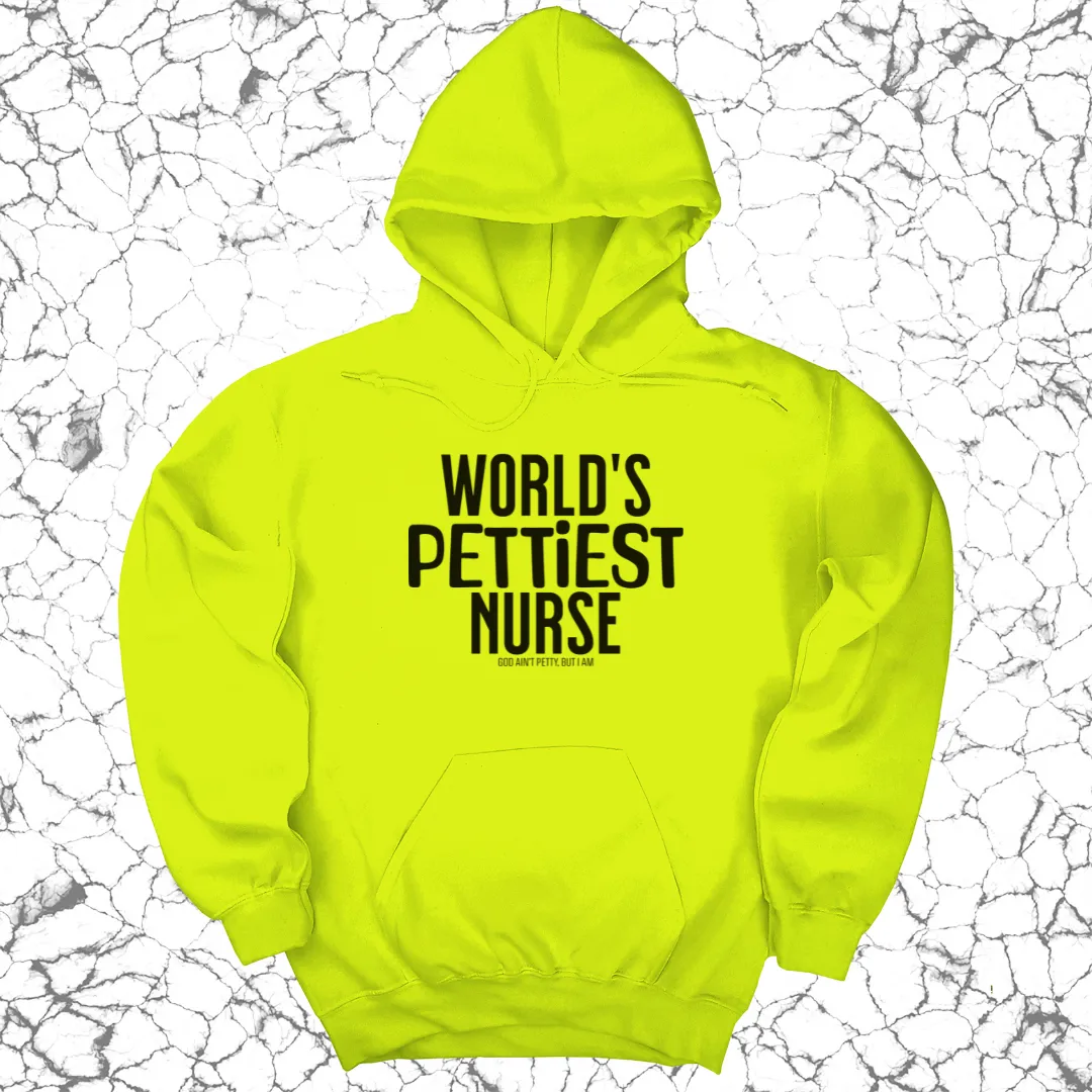 World's Pettiest Nurse Unisex Hoodie