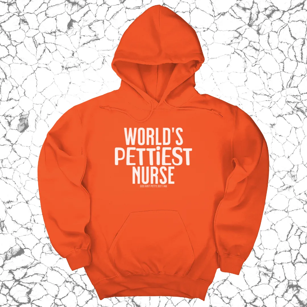 World's Pettiest Nurse Unisex Hoodie