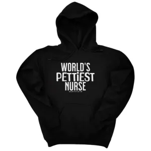 World's Pettiest Nurse Unisex Hoodie