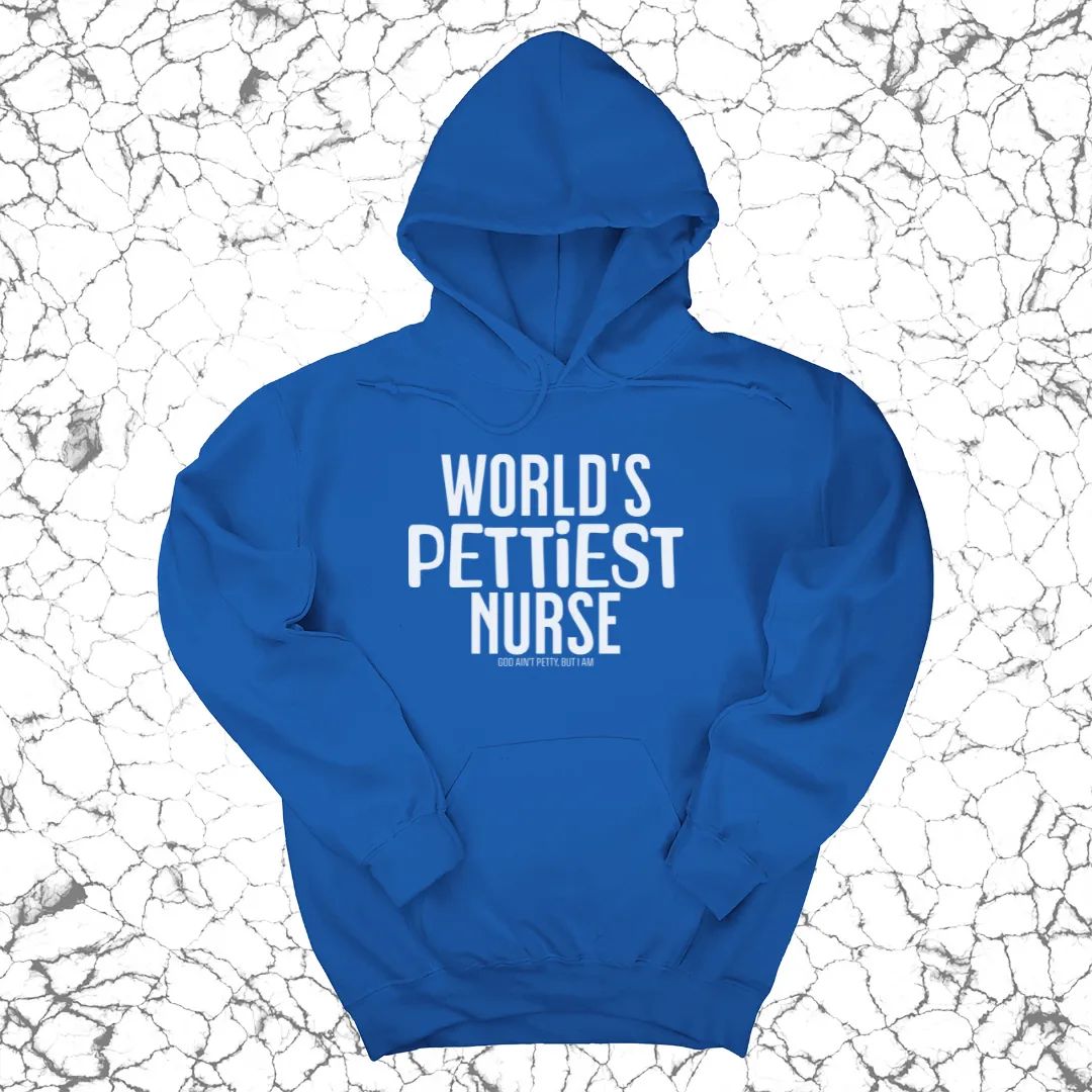World's Pettiest Nurse Unisex Hoodie
