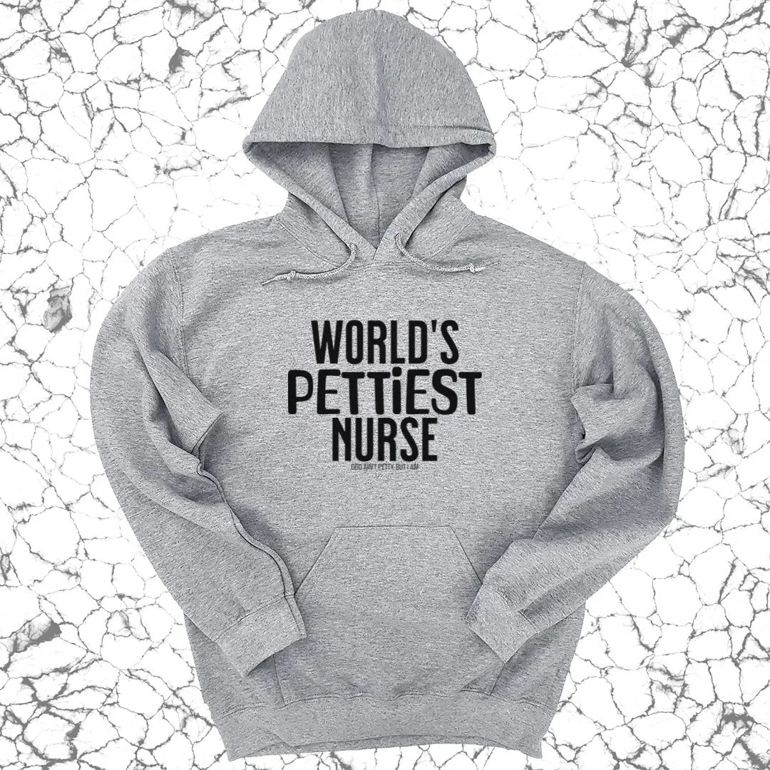 World's Pettiest Nurse Unisex Hoodie